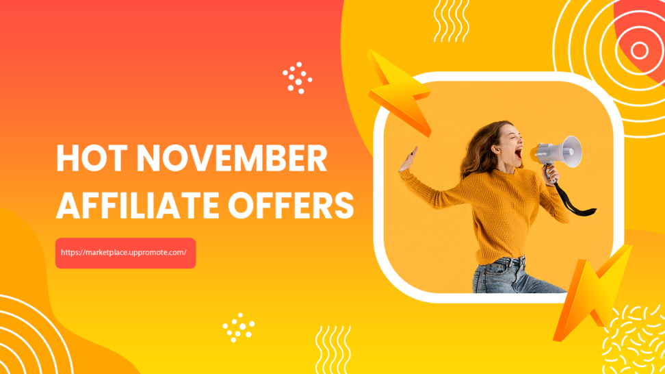 Hot affiliate offers on UpPromote Marketplace this November